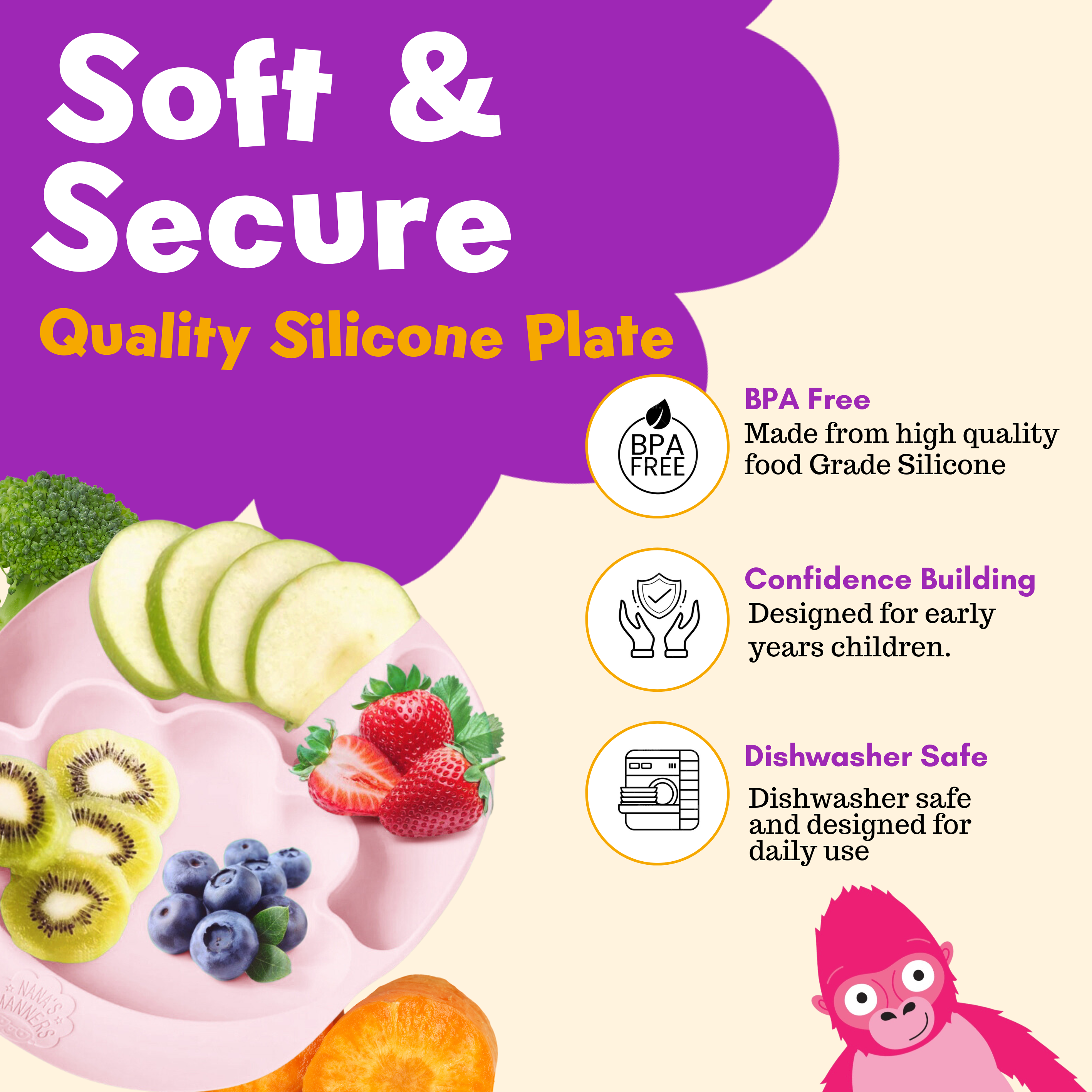 Pink silicone, suction and section plate is BPA free, uniquely designed for toddlers, dishwasher and heat safe.
