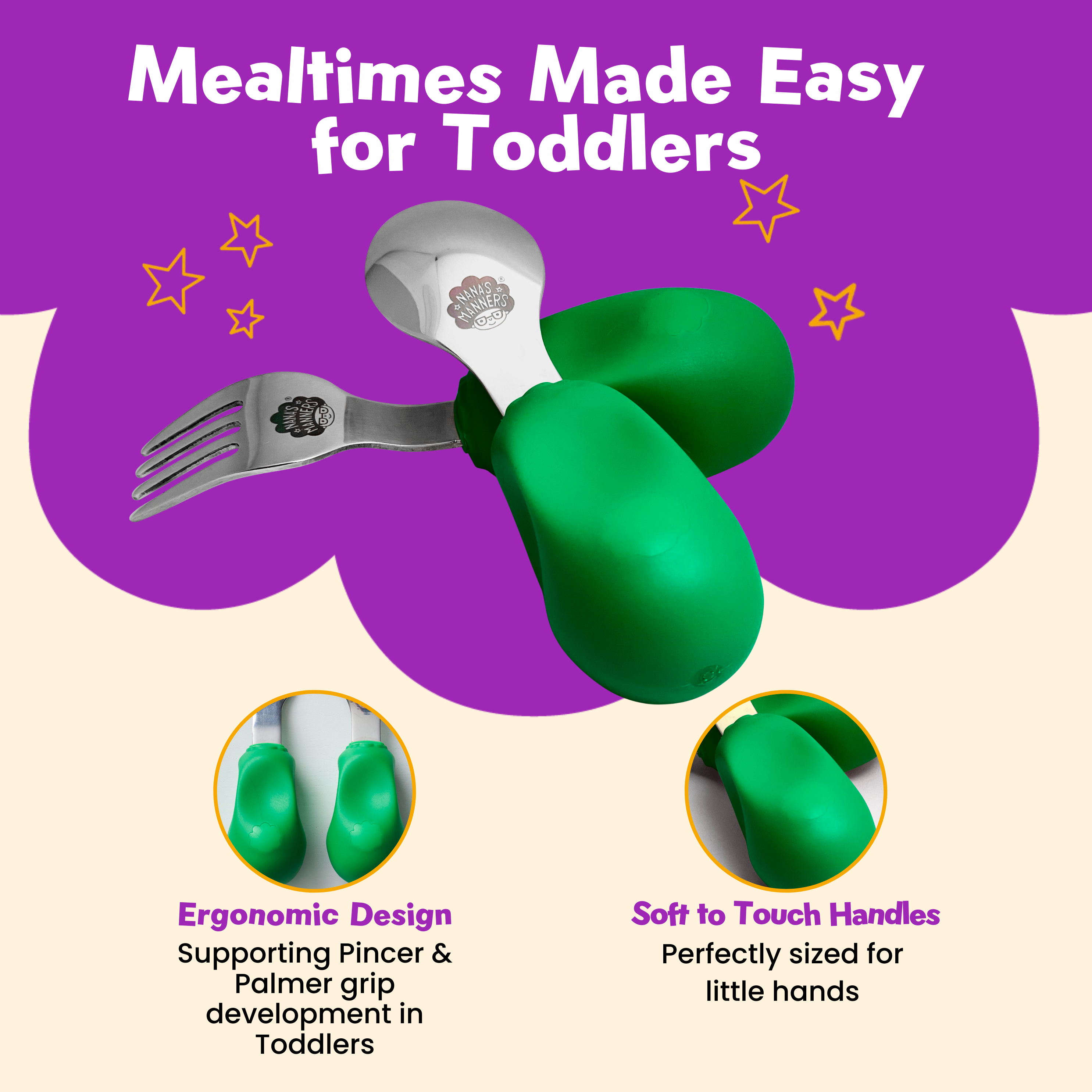 The ergonomic design of our toddler cutlery supports grip development. The handles are soft-to-touch.